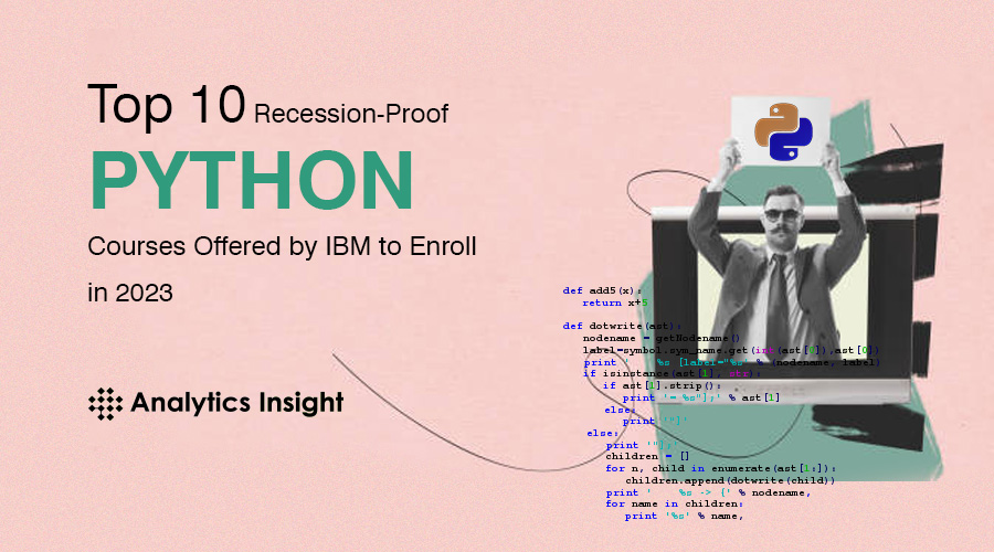 analyticsinme's tweet photo. 𝗧𝗼𝗽 𝟭𝟬 𝗥𝗲𝗰𝗲𝘀𝘀𝗶𝗼𝗻-𝗣𝗿𝗼𝗼𝗳 𝗣𝘆𝘁𝗵𝗼𝗻 𝗖𝗼𝘂𝗿𝘀𝗲𝘀 𝗢𝗳𝗳𝗲𝗿𝗲𝗱 𝗯𝘆 𝗜𝗕𝗠 𝘁𝗼 𝗘𝗻𝗿𝗼𝗹𝗹 𝗶𝗻 𝟮𝟬𝟮𝟯
https://t.co/aNvgkP3UB4
#IBM #Pythoncourses #Python #PythoncoursesbyIBM #toppythoncourses #AI #AINews #AnalyticsInsight #AnalyticsInsightMagazine https://t.co/7xo0Zvt7zF