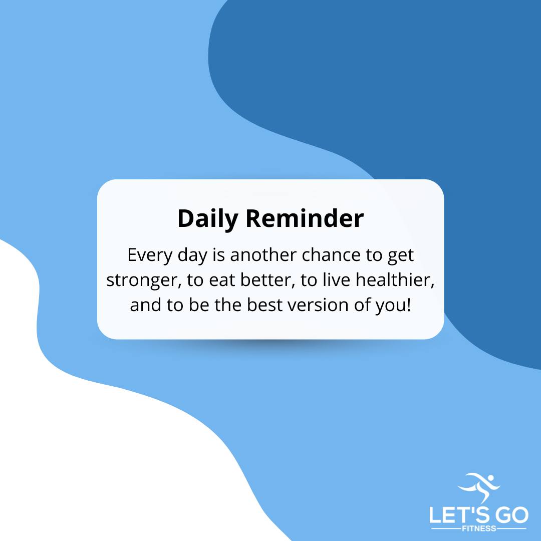 Daily Reminder: Every day is another chance to get stronger, to eat better, to live healthier, and to be the best version of you!

#LetsGoFitness #inspiration