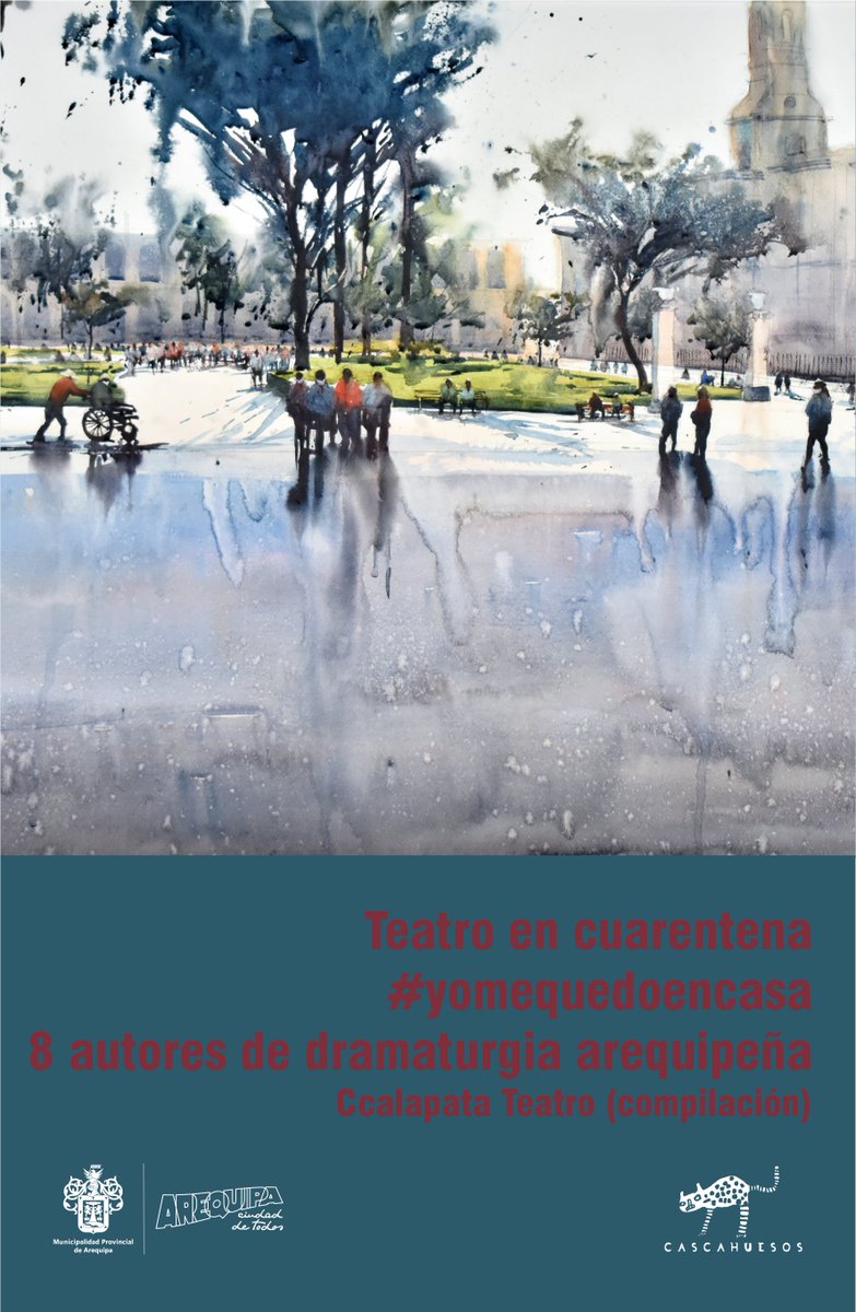 Publicaciones de fin de año: "Teatro en cuarentena (#yomequedoencasa). 8 autores de dramaturgia arequipeña", una compilación de Ccalapata Teatro, libro ganador del Fondo Concursable del Fomento a la Cultura Municipalidad Provincial de Arequipa 2022.