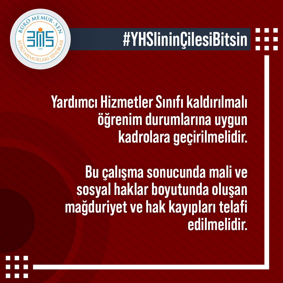 #YHSlininÇilesiBitsin

Yardımcı Hizmetler Sınıfı kaldırılmalı öğrenim durumlarına uygun kadrolara geçirilmelidir.

Bu çalışma sonucunda mali ve sosyal haklar boyutunda oluşan mağduriyet ve hak kayıpları telafi edilmelidir.

<a href="/tcbestepe/">T.C. Cumhurbaşkanlığı</a> <a href="/RTErdogan/">Recep Tayyip Erdoğan</a> <a href="/csgbakanligi/">T.C. Çalışma ve Sosyal Güvenlik Bakanlığı</a> <a href="/vedatbilgn/">Vedat Bilgin</a>