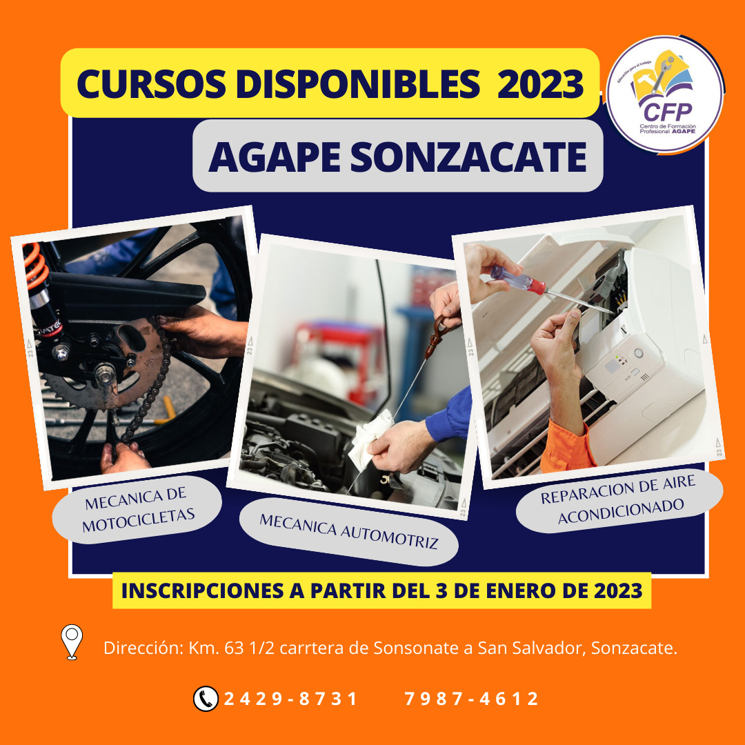 Curso por iniciar en enero 2023 - <a href="/agapeCFP/">Centro de Formación Profesional-Agape El Salvador</a> sede #Sonzacate. 
>> Inscripciones: 03 de enero. 
Teléfono. 2429-8731  WhatsApp. 7987-4612