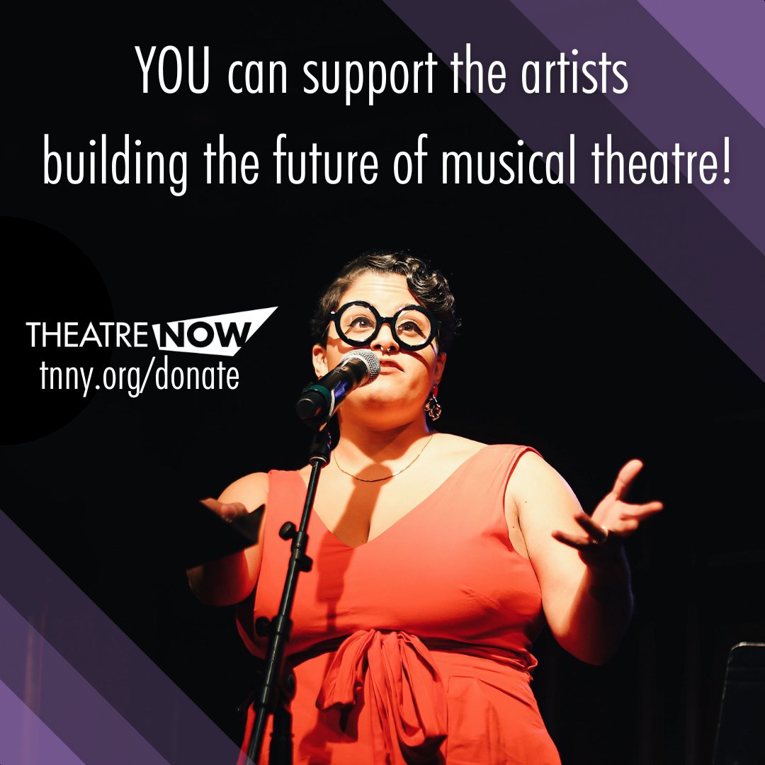 We know you want the future of musical theatre to be bright!

As we enter our 10th year, Theatre Now is going all in on our service to musical theatre writers- and we need YOU!

Please consider donating as we expand our service to theatre artists. tnny.org/donate