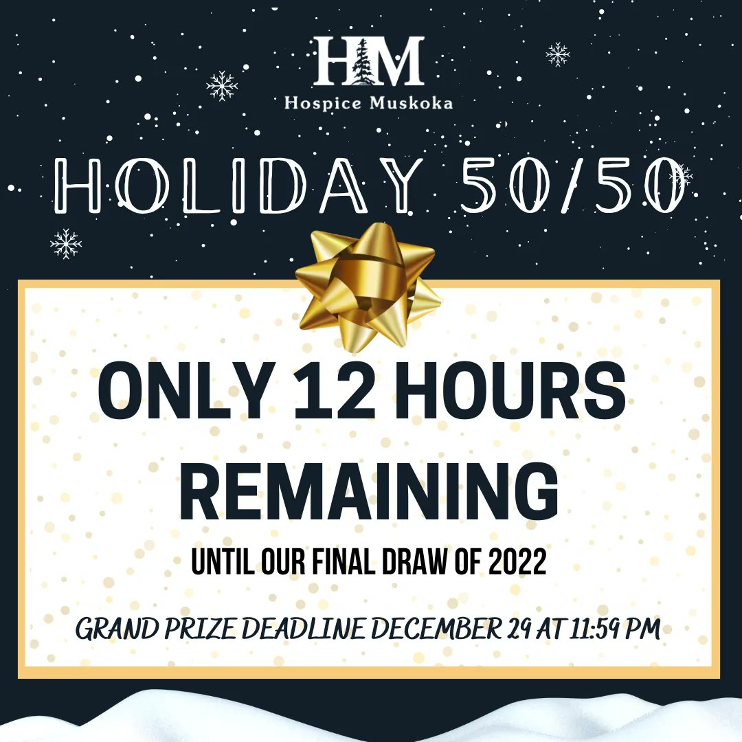 There are only 12 hours remaining to get tickets for our FINAL 50/50 draw of 2022! ✨

The Jackpot is growing! 💲💲  

Get your tickets now at hospicemuskoka5050.ca