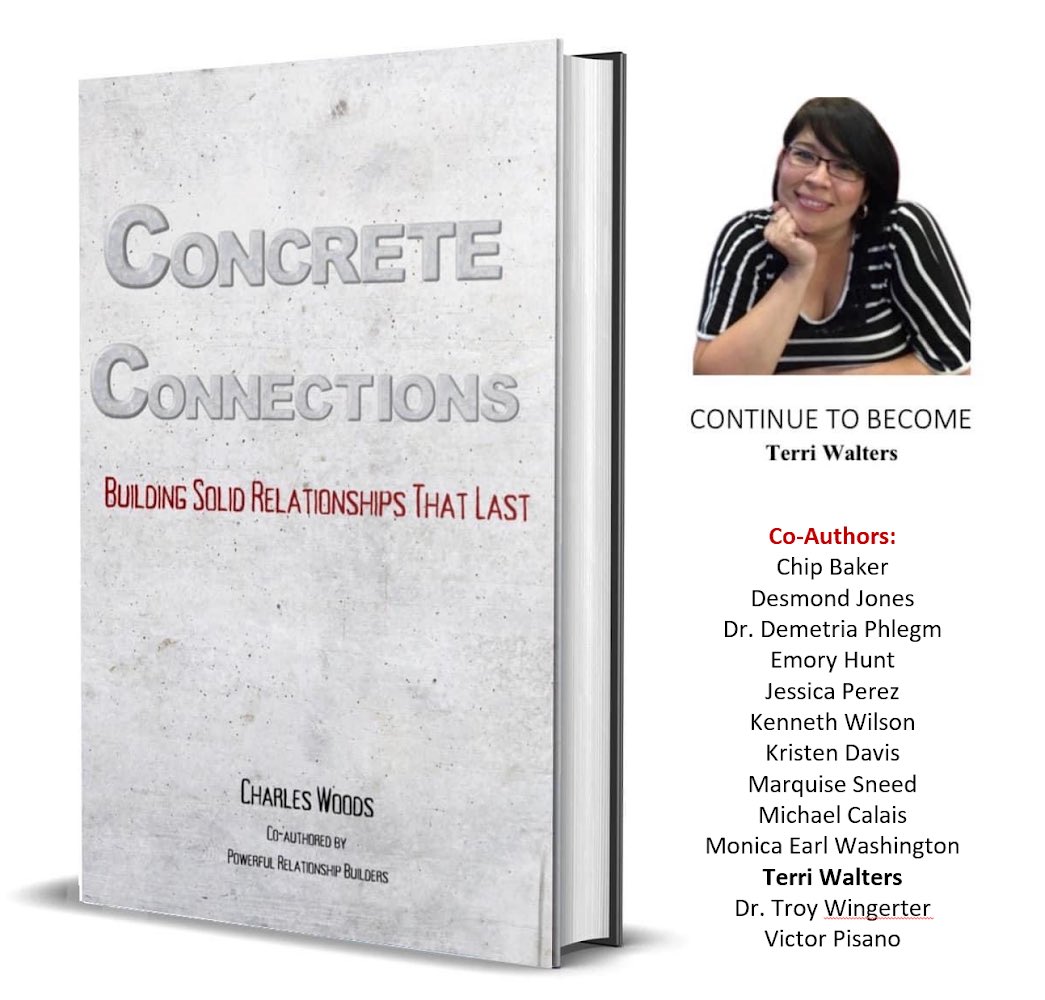 Thank you all for your love, support, and encouragement! Concrete Connections is set to launch on January 7, 2023. Our book is filled with positive energy written by powerful relationship builders!

You can Pre-Order your copy today at terri-elizabeth-walters.square.site