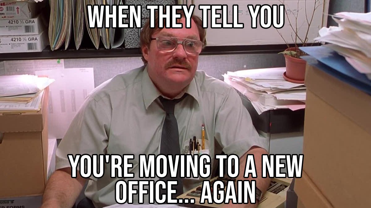 SilverStarMove's tweet image. Remember that things could be far worse if you’re told you'll be moving to a new office.

Seeing as you still have a job is nothing to scoff at.

And don’t forget about that red stapler. And you’re still doing better than our mild-mannered friend, Milton.