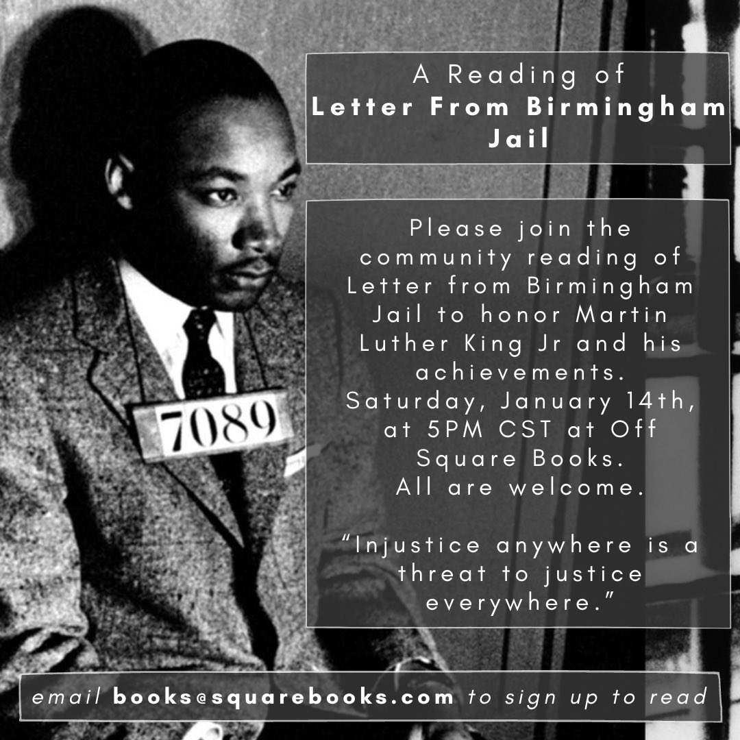 SquareBooks's tweet photo. Join Square Books for a community reading of Letter From Birmingham Jail on Saturday, January 14th at 5PM at Off Square Books in celebration of Martin Luther King Jr! Please email books@squarebooks.com if you would like to read. https://t.co/i4SYOSniwc