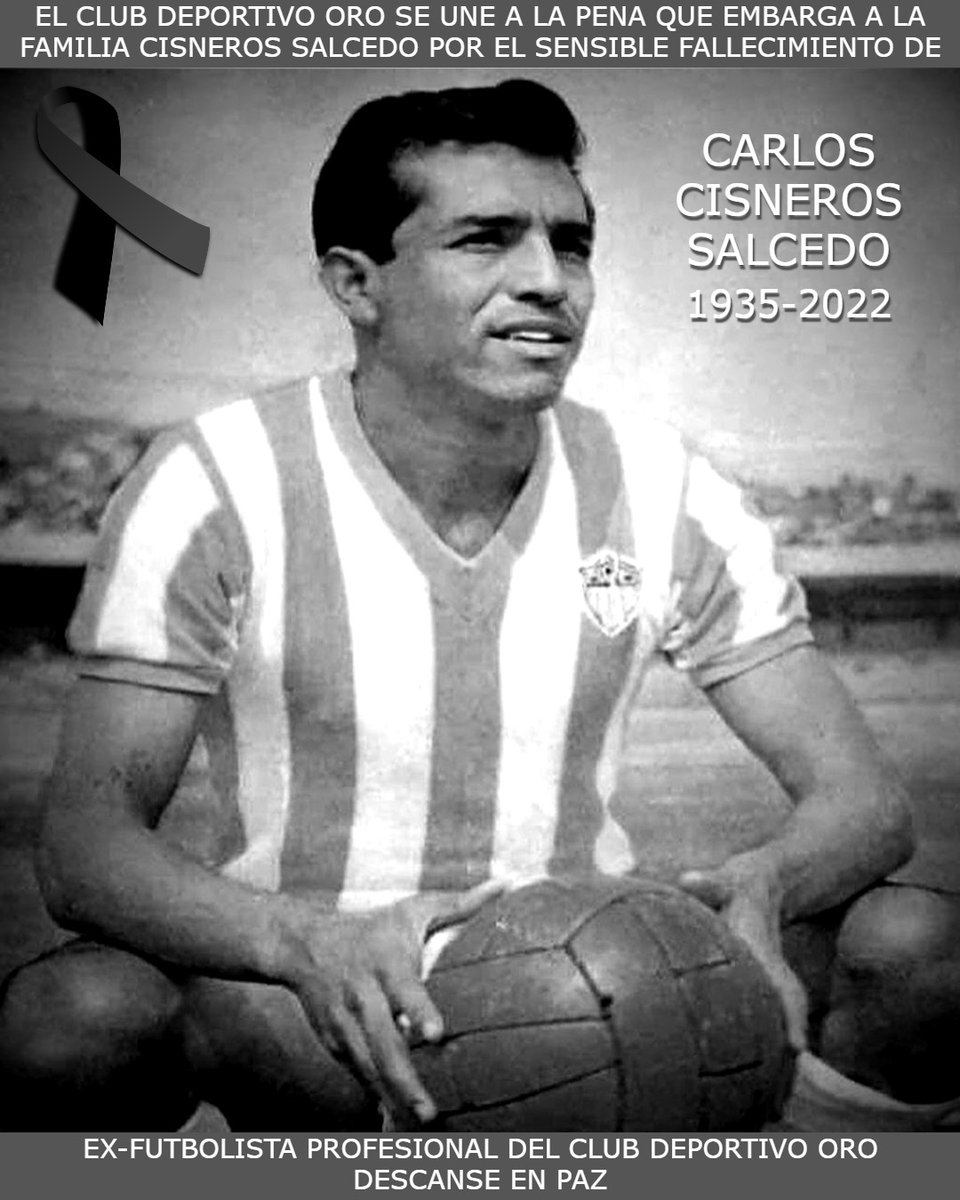 mulosdeloro's tweet photo. EL CLUB DEPORTIVO ORO SE UNE A LA PENA QUE EMBARGA A LA FAMILIA CISNEROS SALCEDO POR EL SENSIBLE FALLECIMIENTO DE CARLOS CISNEROS SALCEDO

EX-FUTBOLISTA DEL CLUB DEPORTIVO ORO QUE FALLECERIA EL DIA DE AYER

DESCANSE EN PAZ https://t.co/9b6cdw0zZz