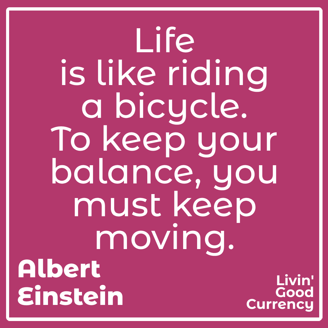 goodcurrency's tweet photo. Life is like riding a bicycle. 🚴‍♂️🚴‍♀️
To keep your balance, you must keep moving.

#podcast #livingoodcurrency #quotes https://t.co/g3wMf6MhTD