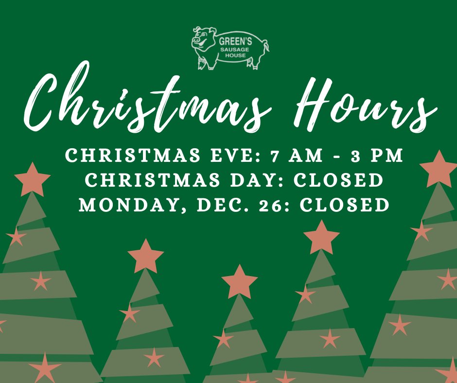 GreensSausage's tweet photo. Christmas Hours of Operation https://t.co/frMC7K0Jad