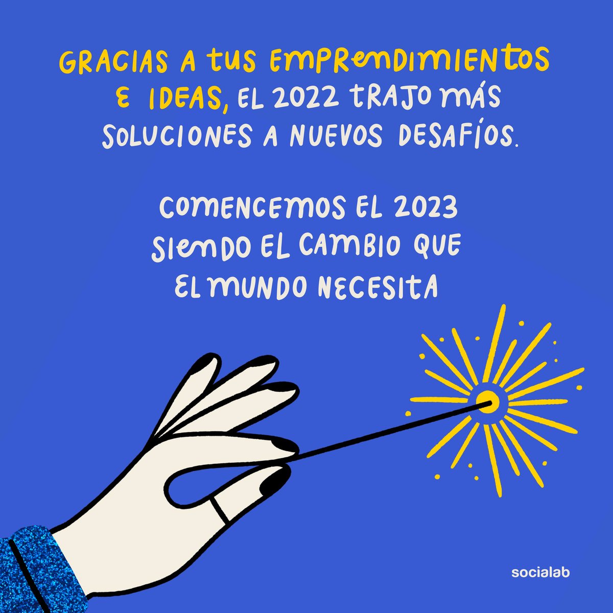 Sabemos que este 2022 estuvo cargado de cambios significativos

Muchas gracias por ser parte de la Comunidad Socialab, somos una red que sigue creciendo día a día y que se transforma en el cambio que queremos en este mundo.

¡Que el 2023 venga cargado de innovación social!