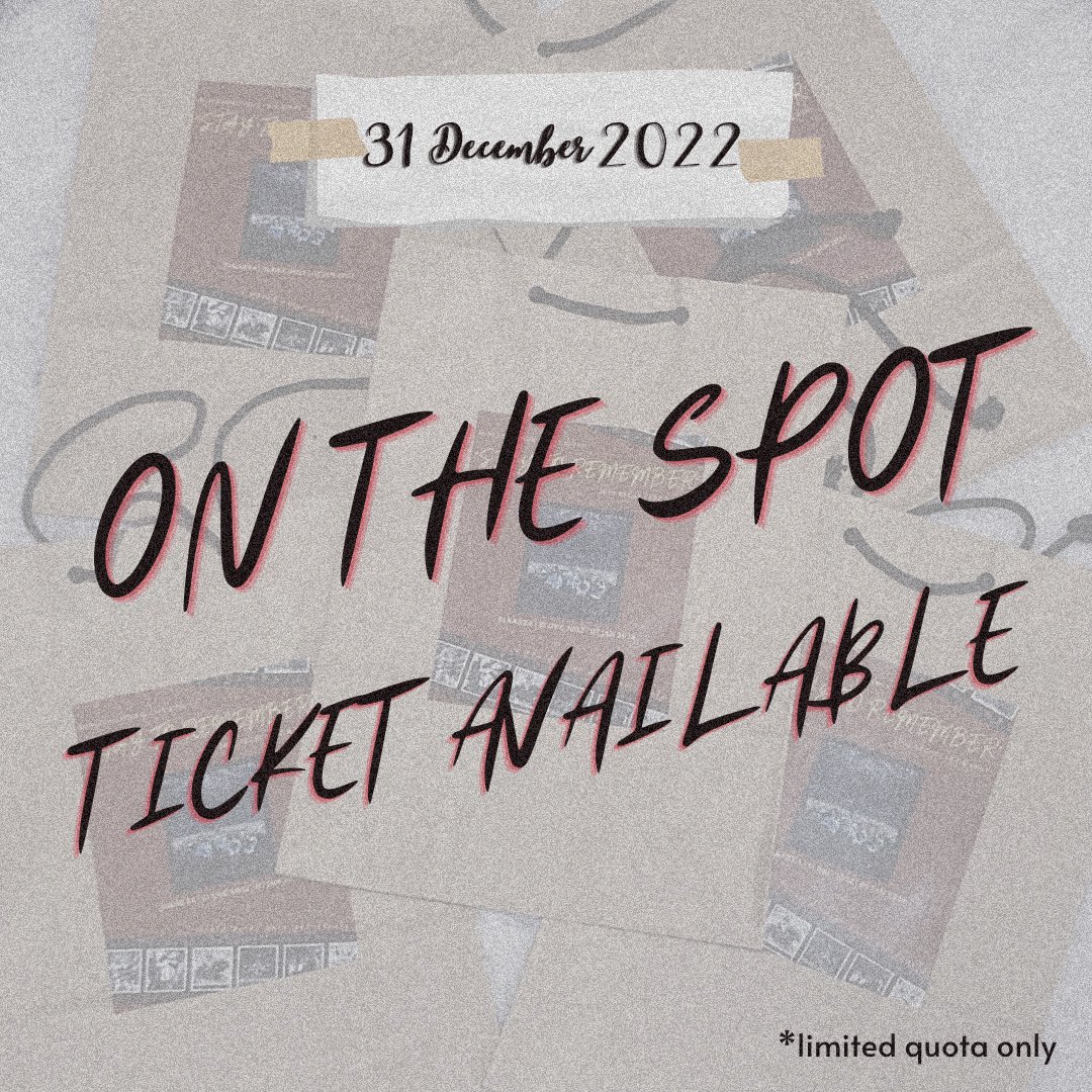 STAY ! 
Happy to Announce 
On The Spot Ticket for 31 Dec 2022 are available✨

See you on Saturday!! ♥️