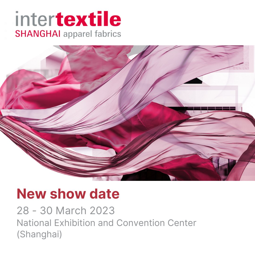 Intertextile's tweet image. IMPORTANT NOTICE: In view of the easing of pandemic restriction policies in China , the Spring Edition of #IntertextileShanghai Apparel Fabrics has the new timeslot of 28 – 30 March 2023 at the National Exhibition and Convention Center (Shanghai).