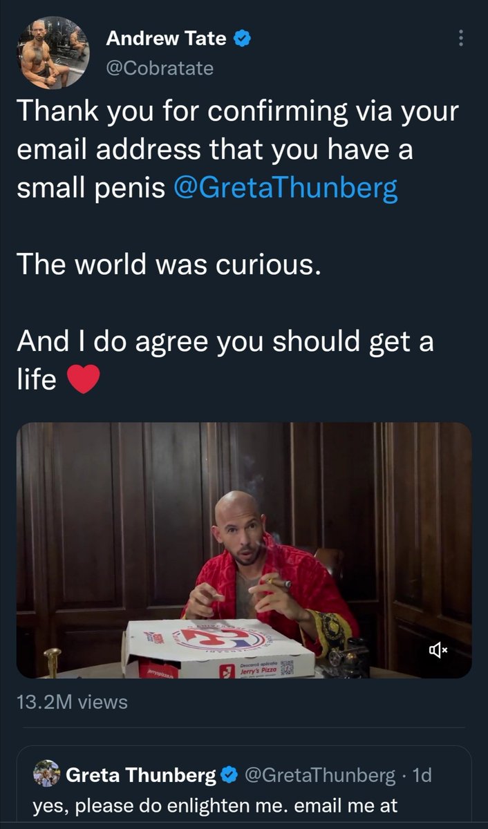 tiranth's tweet photo. Thank you for confirming by giving away your Romanian address that you have a small brain Andrew Tate.

The world wasn't that curious but still they know now.

And we agree you should be put away for life.

Well done @GretaThunberg ❤️

#GretaWins https://t.co/BOzb8wkhsf