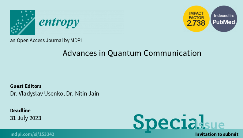 Entropy_MDPI's tweet photo. New #SpecialIssue "Advances in Quantum Communication", edited by Dr. Vladyslav Usenko and Dr. Nitin Jain, is open for submission!  https://t.co/9qOGPkTq3X

#quantumenhancedcommunication
#entanglementdistribution
#entanglementswapping
#quantumteleportation https://t.co/6I2VmB9klH