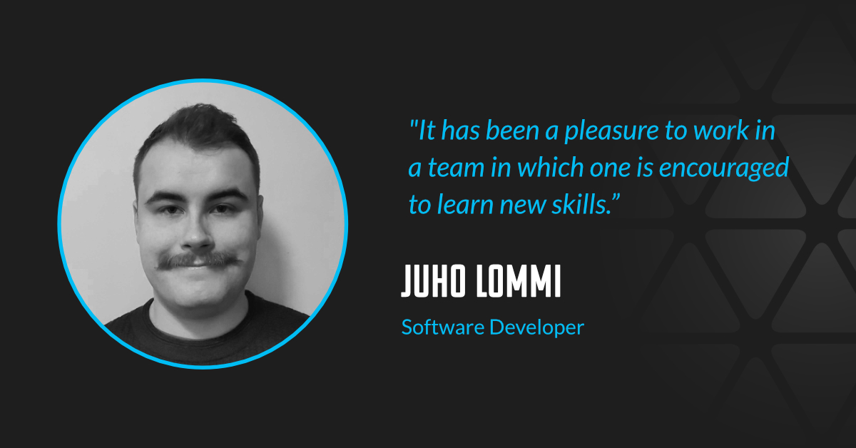 Juho Lommi, one of our software developers, is moving on towards new challenges at the start of the new year. We want to thank you for the past years and wish you all the best in your future adventures! 💙