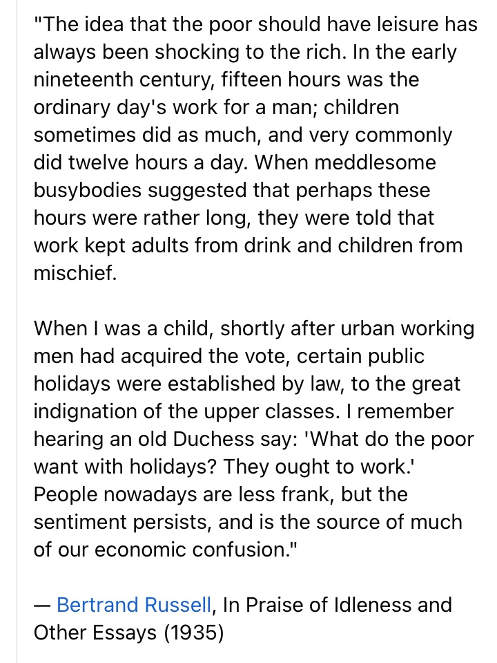 Bertrand Russell: “The idea that the poor should have leisure has always been shocking to the rich”: