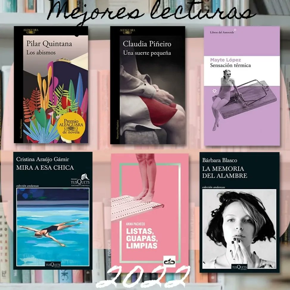 #Losabismos #PilarQuintana
#Unasuertepequeña #ClaudiaPiñeiro. 
#Listasguapaslimpias #AnnaPacheco. 
#Lamemoriadelalambre #BárbaraBlasco. 
#Sensacióntérmica #MayteLópez
#Miraaesachica #CristinaAraújoGámir. 
 #leoycomparto #megustaleer  #mejoreslecturas2022  #yoleoautoras