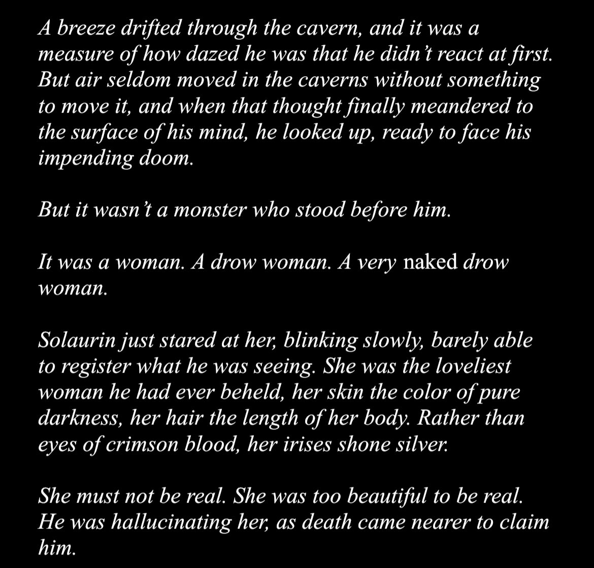 Stories_bySarah's tweet image. #drowcember
Day 30. Deities. 
This excerpt comes from the last chapter of part 2, which releases Jan. 2.
The call of a priest into the service of Eilistraee. It’s a weird chapter, but I love it. When I first met Solaurin, I didn’t know how much I’d love his story. #drow #dnd