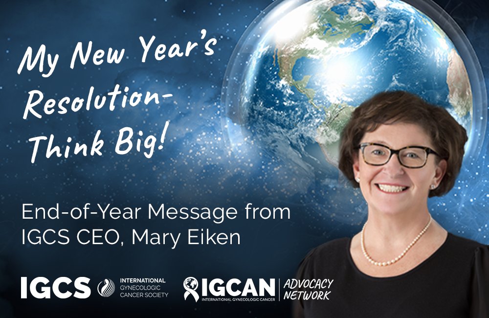 Happy New Year! In her year-end message, Mary shares her New Year's resolution and invites you all to join her as we continue working together to transform gynecologic cancer care worldwide. Thank you all for being a part of IGCS! igcs.org/thinking-big-i…