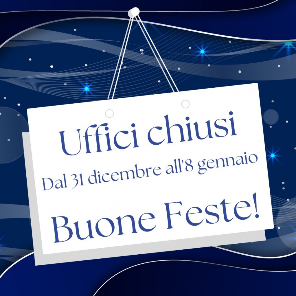 I nostri uffici saranno chiusi dal 31 dicembre 2022 all'8 gennaio 2023 compresi.
A tutti, ancora Buone Feste!