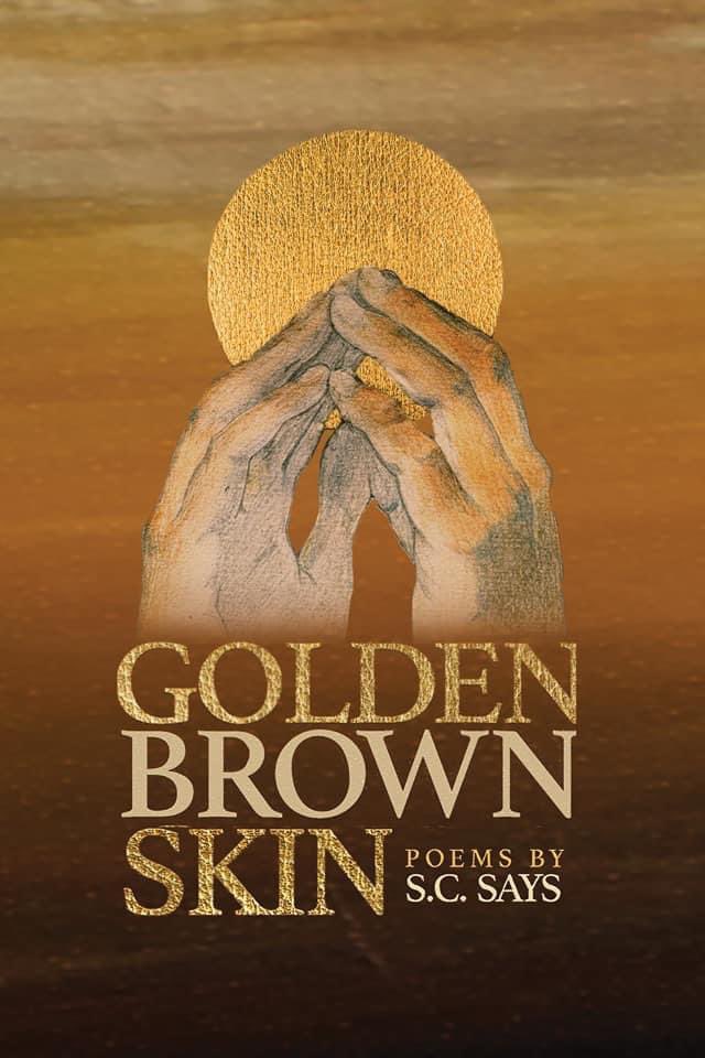 NEW RELEASE! Order your copy of S.C. Says debut poetry collection “Golden Brown Skin” in the Write About Now online book shop &gt;&gt; wanpoetry.com/books 🥰