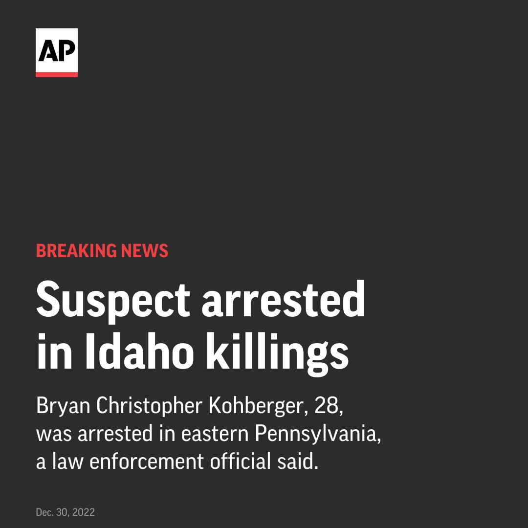 AP's tweet photo. BREAKING: A suspect in last month's killings of four University of Idaho students was arrested in eastern Pennsylvania, a law enforcement official said. https://t.co/8aMbw79OjN https://t.co/tf1mK8pwuQ