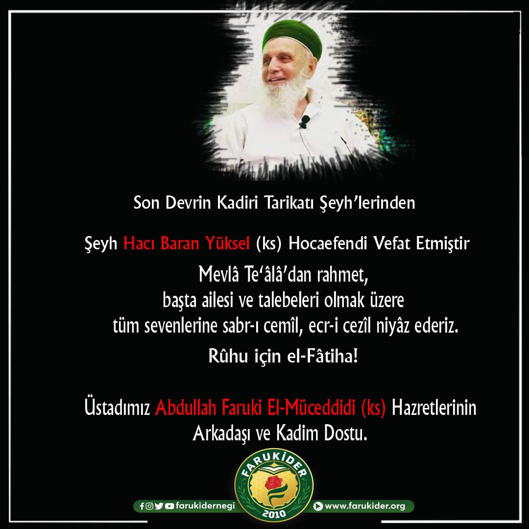 farukider1's tweet photo. Şeyh Hacı Baran Yüksel (ks) Hocaefendi Vefat Etmiştir

Mevlâ Te‘âlâ’dan rahmet, başta ailesi ve talebeleri olmak üzere tüm sevenlerine sabr-ı cemîl, ecr-i cezîl niyâz ederiz.

Üstadımız  Abdullah Fârûkî el-Müceddidî (ks) Hazretlerinin Kadim Dostu.

#hacıbaran #faruki https://t.co/EW8RDfssVc