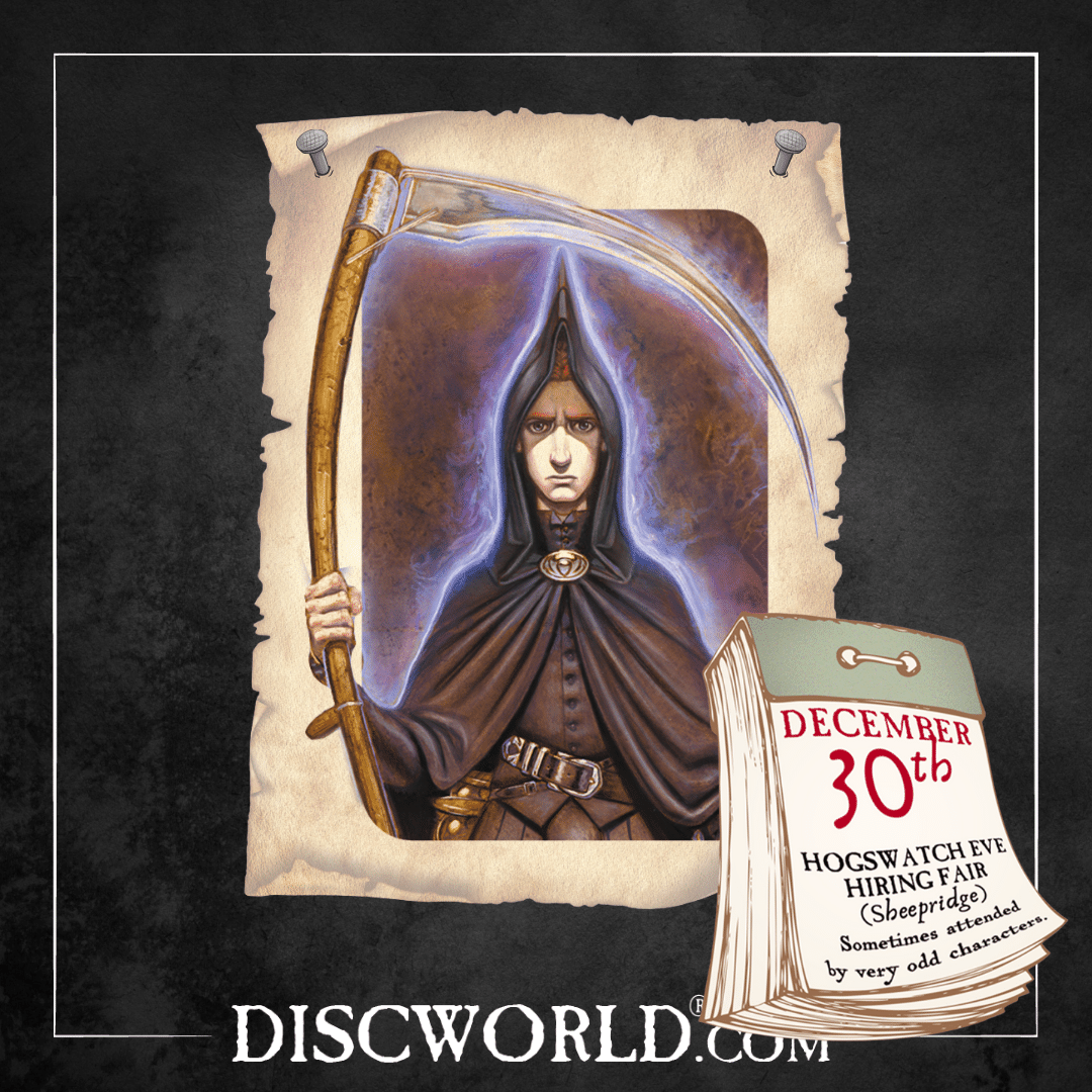 Discworld_com's tweet photo. Another notable date for you 🤩...
DECEMBER 30th - HOGSWATCH EVE HIRING FAIR
(Sheepridge)
"Death comes to us all. When he came to Mort, he offered him a job." — Mort

https://t.co/7SxGURuT5W
#TerryPratchett #Discworld https://t.co/3PXVF637Of