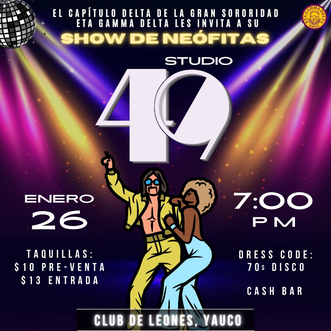 🪩 𝑰𝒕’𝒔 𝒕𝒊𝒎𝒆 𝒕𝒐 𝒃𝒐𝒐𝒈𝒊𝒆 𝒂𝒕 𝑺𝒕𝒖𝒅𝒊𝒐 49🪩

El Capítulo Delta de la Gran Sororidad Eta Gamma Delta les complace en presentar su show de neófitas: 

STUDIO 49🕺🏻💿 

📀 Taquillas a través de las neófitas o con las tesoreras capitulares.