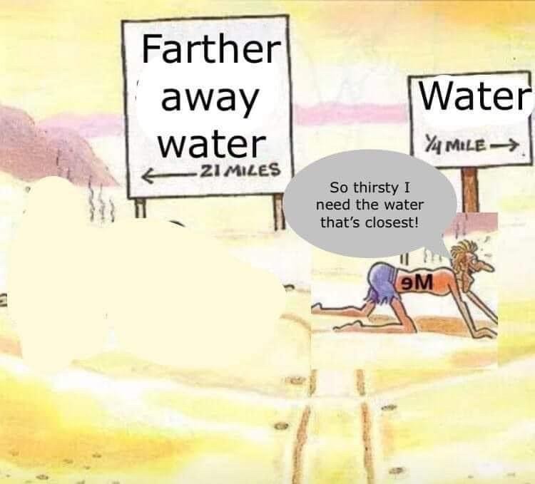 Relatable meme for when you're thirsty and want to drink water.