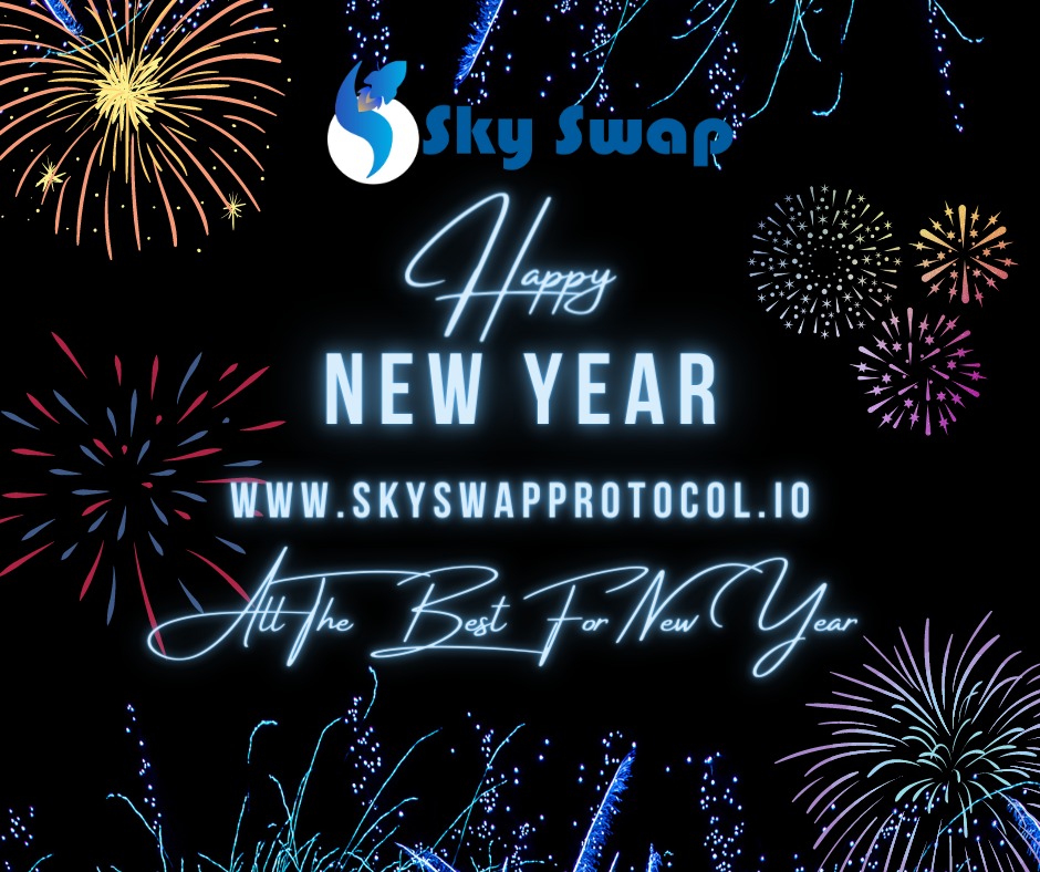 Wishing you a Happy New Year, bursting with fulfilling and exciting opportunities. And remember, if opportunity doesn't knock, build a door.

SkySwap Family wishes a Very Happy New Year to everyone.

Visit us:-www.skyswapprotocol.io

#skyswap #newyear2023 #newyearseveparty