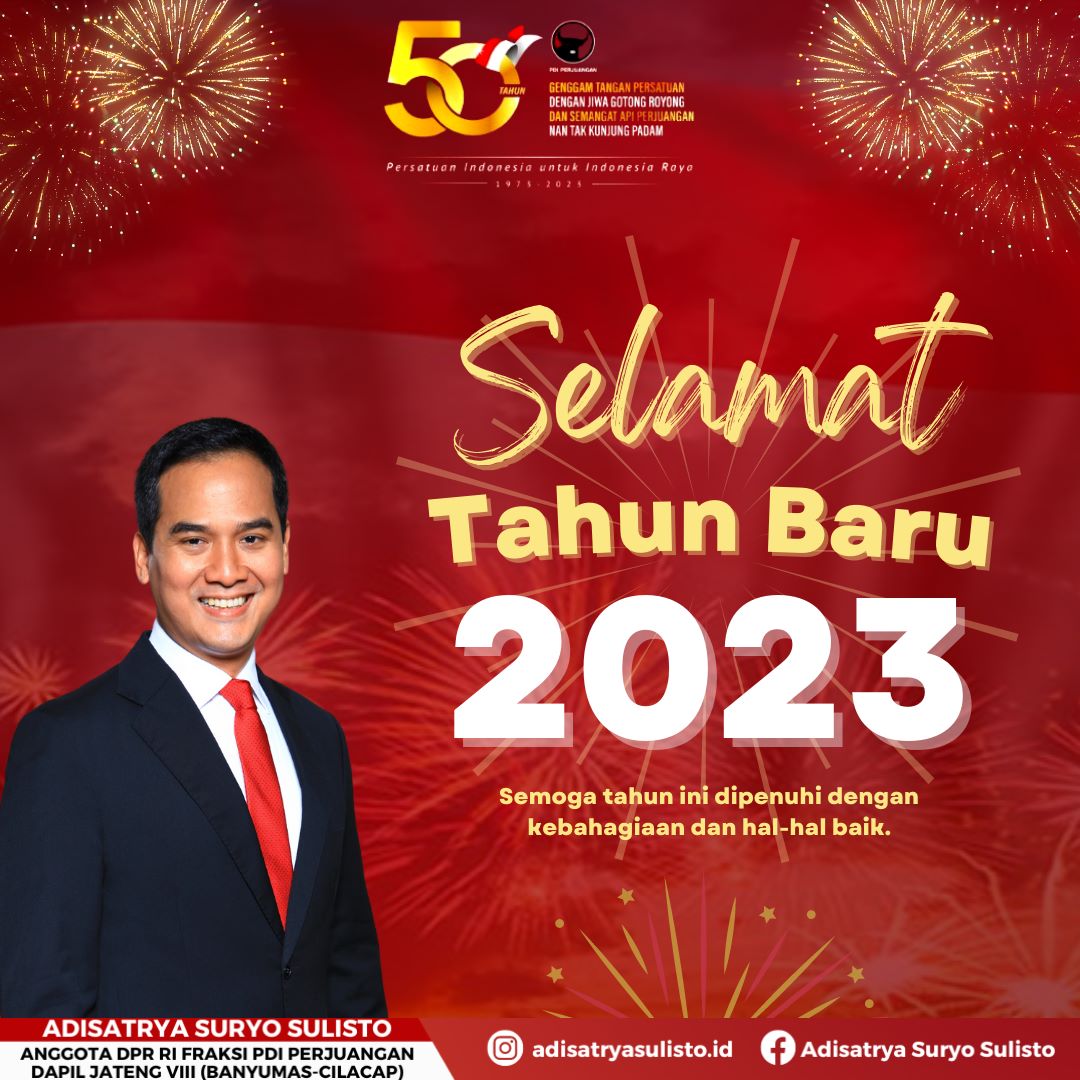 Selamat Tahun Baru 2023
Semoga Tahun Ini Dipenuhi Dengan Kebahagiaan Dan Hal - Hal Baik.
" Adisatrya Suryo Sulisto "
Anggota DPR RI Fraksi PDI Perjuangan.
Dapil Jateng VIII ( Banyumas - Cilacap )
<a href="/wanitaitu_aku/">wanitaitu</a>