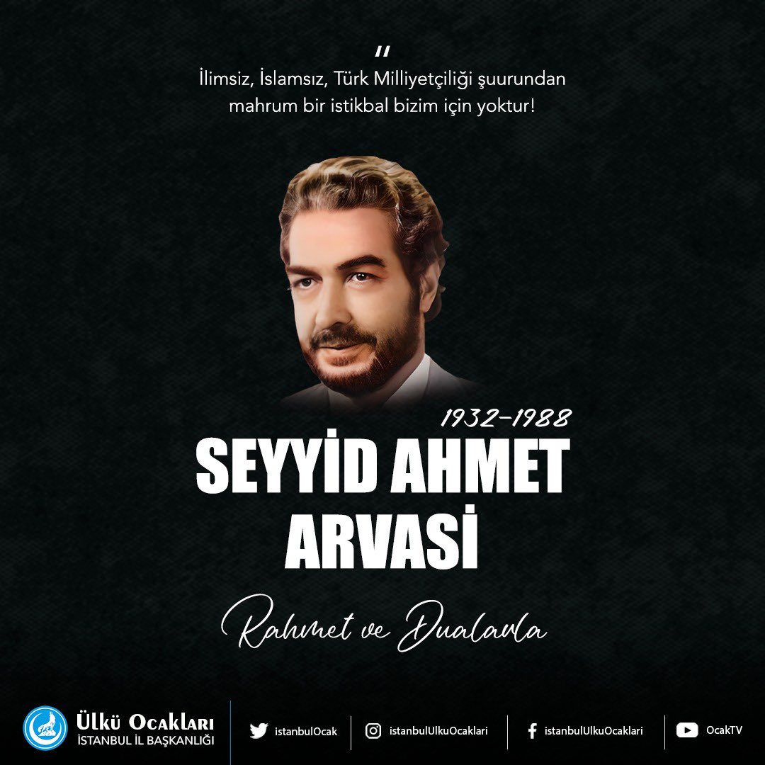 “İlimsiz, İslamsız Türk Milliyetçiliği şuurundan mahrum bir istikbal bizim için yoktur.”

Asrın Yesevi'si, büyük fikir ve dava adamı, Seyyid Ahmet Arvasi'yi rahmet, minnet ve dua ile anıyoruz. Ruhu şad olsun...