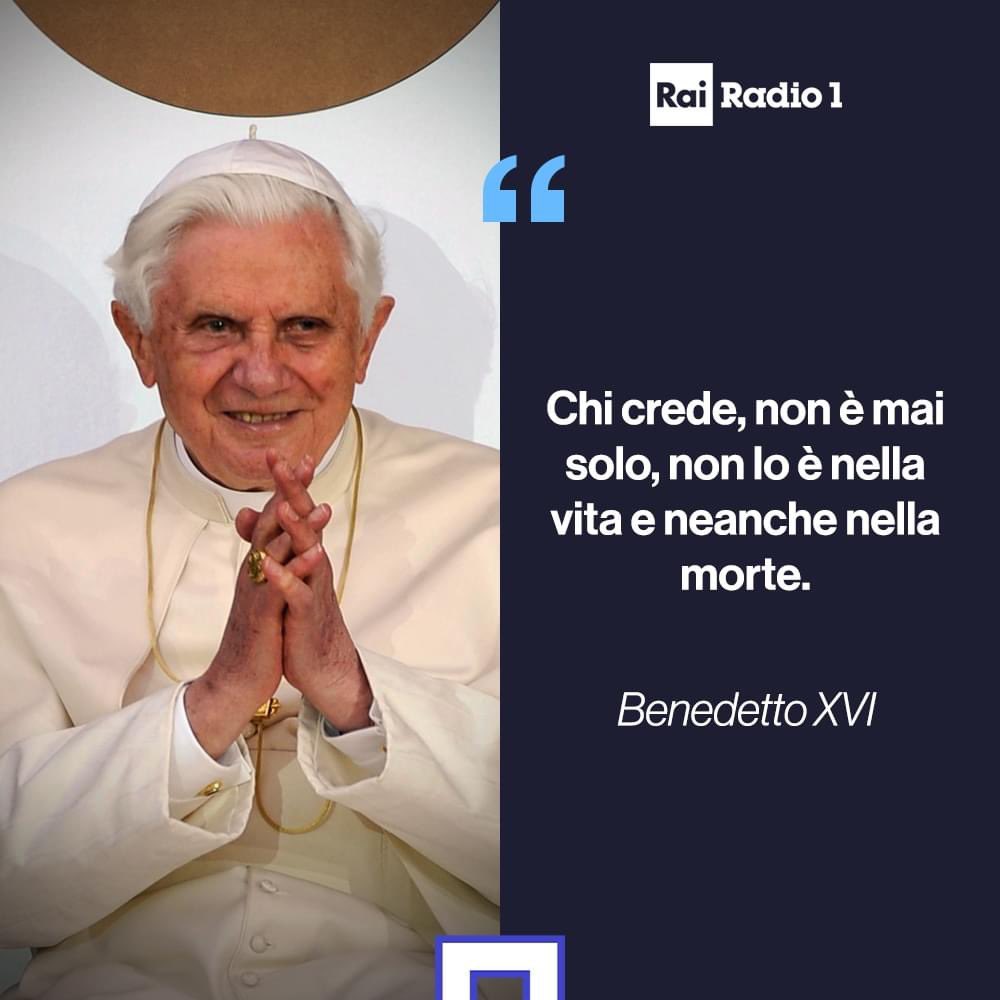 'Chi crede, non è mai solo, non lo è nella vita e neanche nella morte'. Addio a Joseph #Ratzinger, Papa Benedetto XVI.