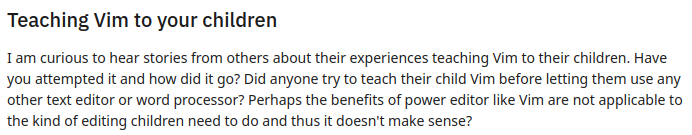I am sure a five year old will appreciate using a power editor, but only if it is the OG vi. 🤣