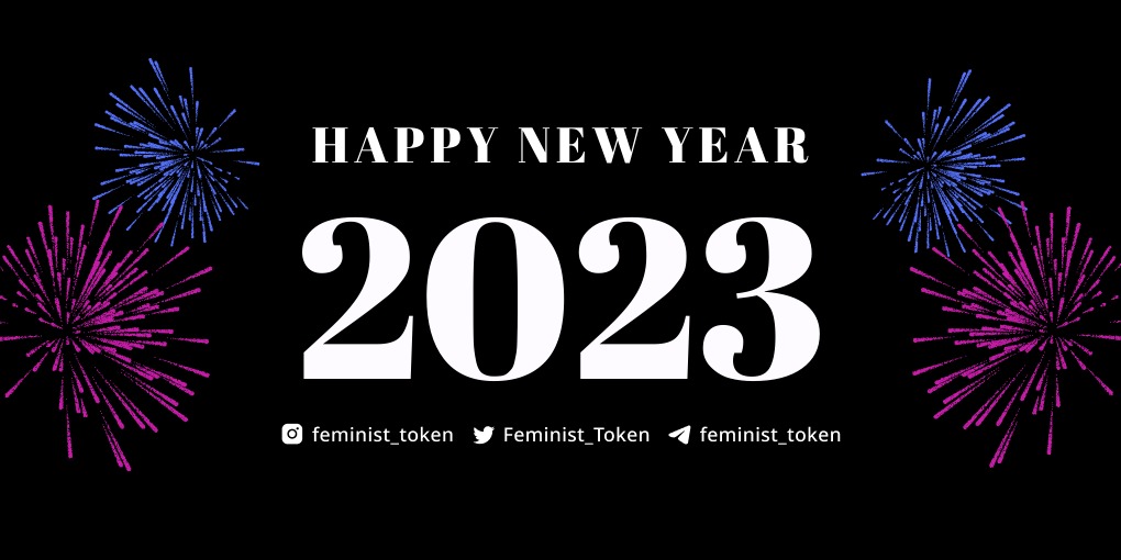 Feminist_Token's tweet photo. "Happy New Year 2023"- Feminist App
#HappyNewYear #feminist  #Metaverse #DAO #pancakeswap #Blockchian #BSC https://t.co/Ezxu5JZkPY