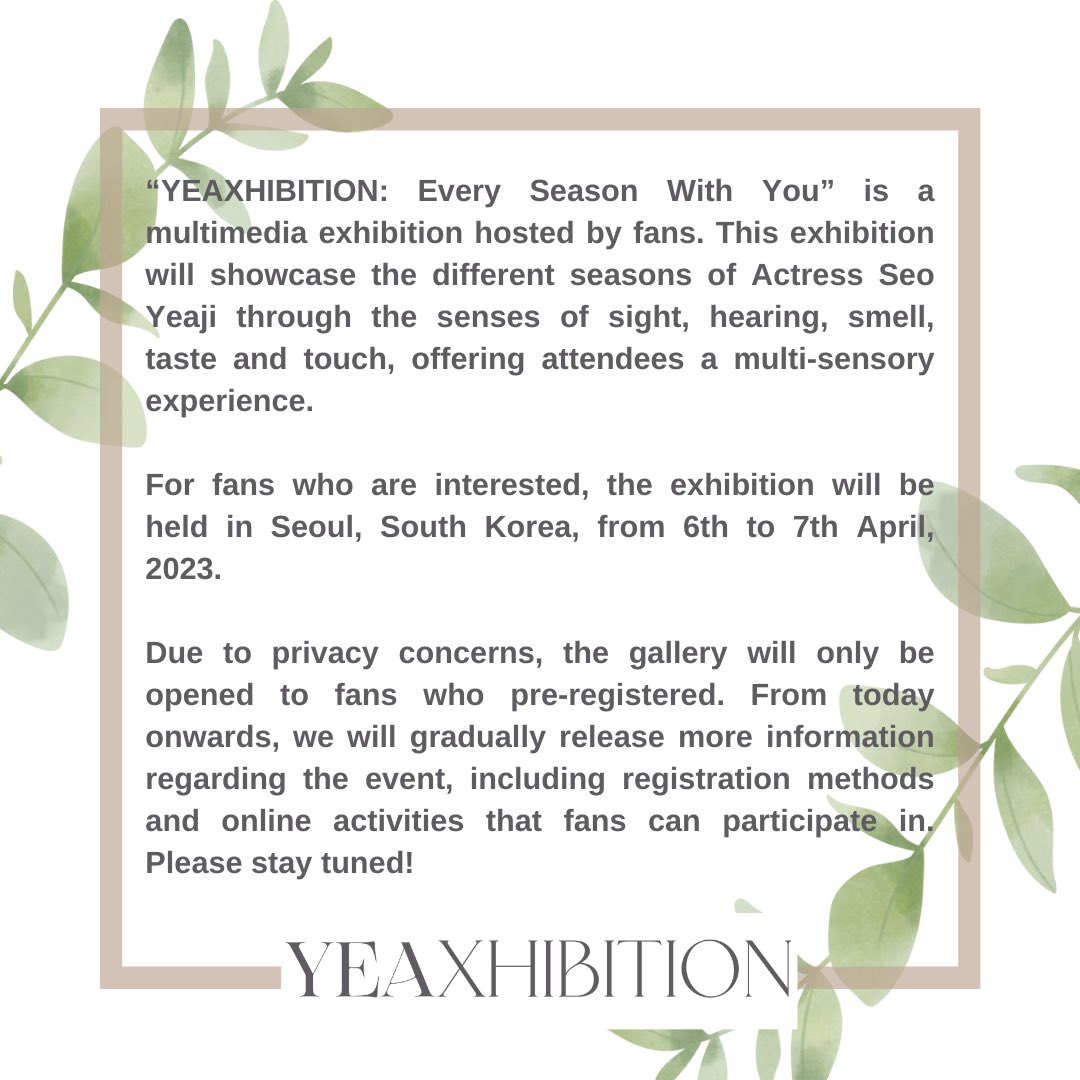 YEAxhibition's tweet image. YEAXHIBITION: Every Season With You

Certain materials for this exhibition were kindly contributed by Actress Seo Yeaji. We would thus like to extend our gratitude to her and Gold Medalist.

[Eng/한국어/繁體中文/日本語]

🍃☀️🍁❄️
#서예지 #SeoYeaJi #徐睿知 #ソイェジ #YEAXHIBITION