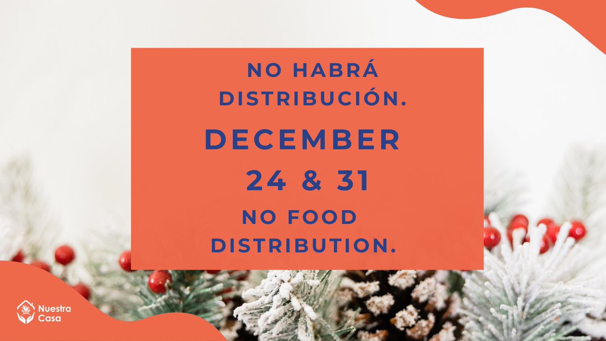 This holiday season, we wish you the happiest of times. To allow our staff and volunteers to make the most of this time of year, we will have no food distribution December 24 and 31.