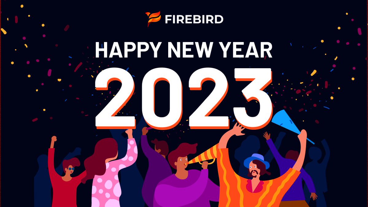 🎇 HAPPY NEW YEAR 2023🥂

💌 Thank you so much for all your support and trust in the Firebird team😊  
🎊 We wish you a happy, healthy, and prosperous new year 2023 🎆🍾

#Firebird #pkf #HappyNewYear2023
