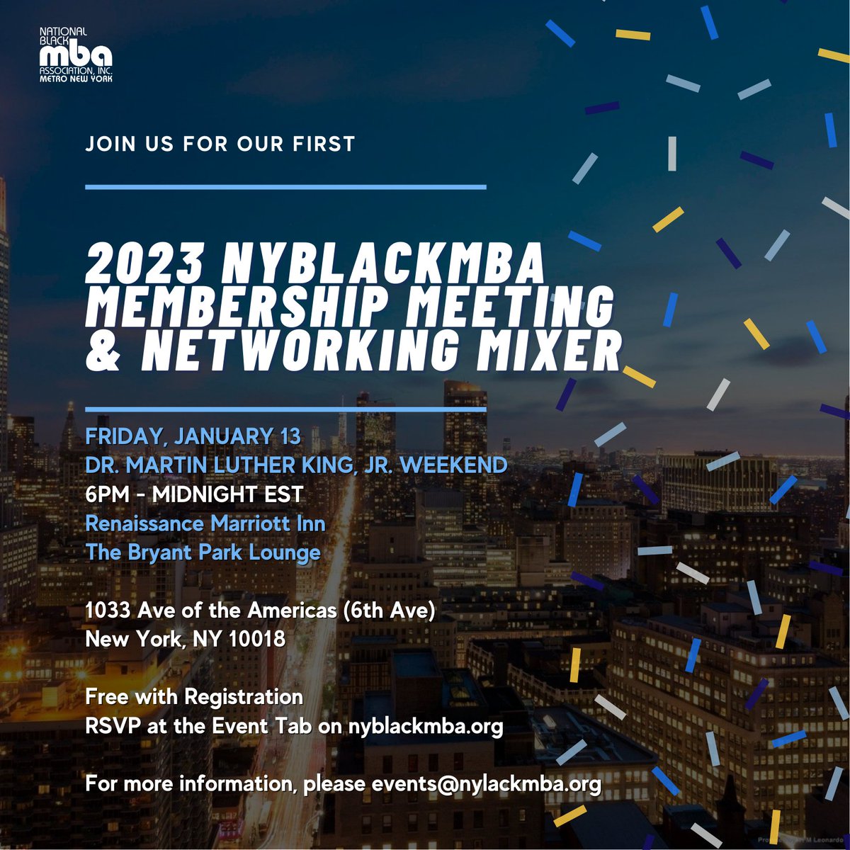 We're kicking off the #NewYear with our first Membership Meeting and Networking Mixer ✨

FRIDAY, JANUARY 13  | 6PM - MIDNIGHT  EST 
Renaissance Marriott Inn | The Bryant Park Lounge

Free with Registration 
RSVP at the Event Tab on nyblackmba.org