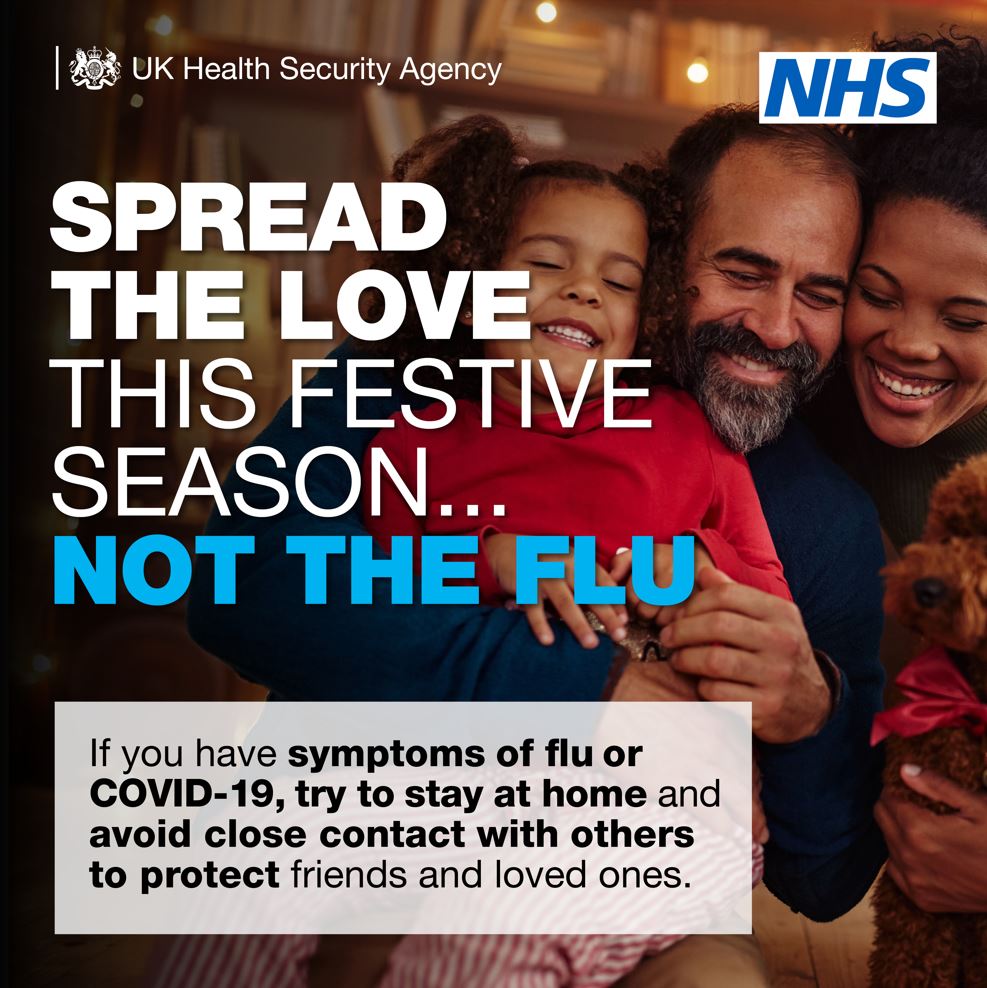 Let’s spread the love this festive season… not the flu.

If you’re not feeling well, protect others by staying at home and avoiding close contact with others if you can.