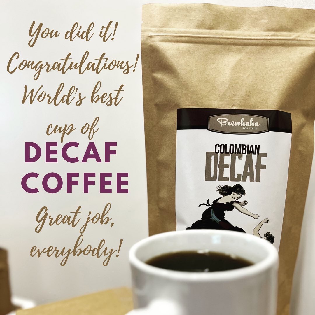 You did it! Congratulations! World's best cup of decaf coffee! Great job, everybody!
.
#decafcoffee #decaf #brewhaha #elfmovie #quote