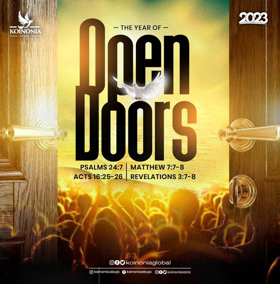koinoniaeni's tweet photo. Precious Saints,

The Lord has declared 2023 to be for us “The Year of OPEN DOORS.” According to His Word thus written;

“Lift up your heads, O ye gates; And be ye lift up, ye everlasting doors; And the King of glory shall come in.”
Psalm 24:7 KJV
.
.
. https://t.co/1pJU0UP6dN
