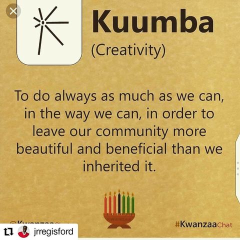 Hregisford's tweet photo. Happy Kwanzaa Day/Principle #6 - Kuumba (Creativity) - To do always as much as we can, in the way we can, in order to leave our community more beautiful and beneficial than we inherited it. #happykwanzaa #kuumba https://t.co/OOXtMhzOvb