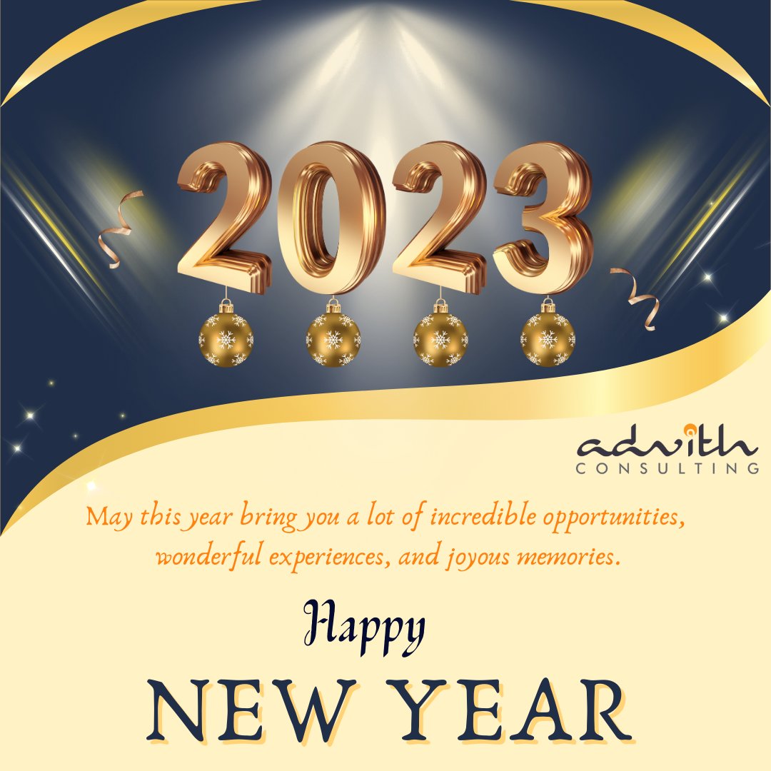 advith_consult's tweet photo. Advith Consulting wishes you a year filled with courage, wisdom, and fortune to face and conquer your 2023 goals. May this year bring you a lot of incredible opportunities, wonderful experiences, and joyous memories. Happy New Year! 😊

#newyear2023 #happynewyear #newbeginnings https://t.co/m1K2UQIWro