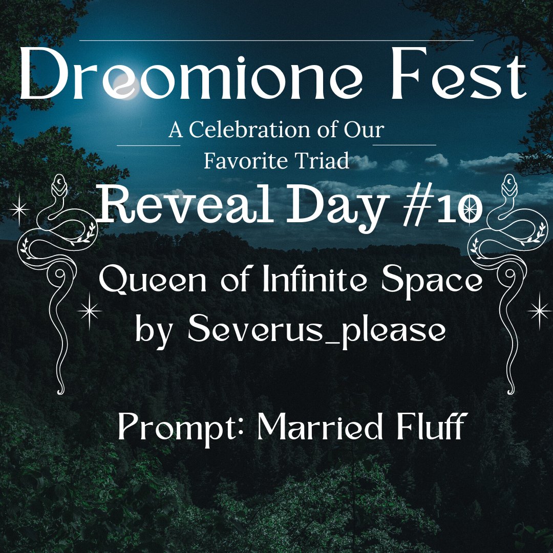 DreomioneFest's tweet photo. A Oneshot set in the Past is Prologue universe. 
⭐⭐✨✨🌙⭐⭐✨✨
        REVEALS DAY #10
Queen of Infinite Space
By @Severus_Please_
Prompt: Married Fluff
https://t.co/OtEGV7QhjK
#dreomione #dreomionefest 
⭐⭐✨✨🌙⭐⭐✨✨ https://t.co/4U4PsCeVoA