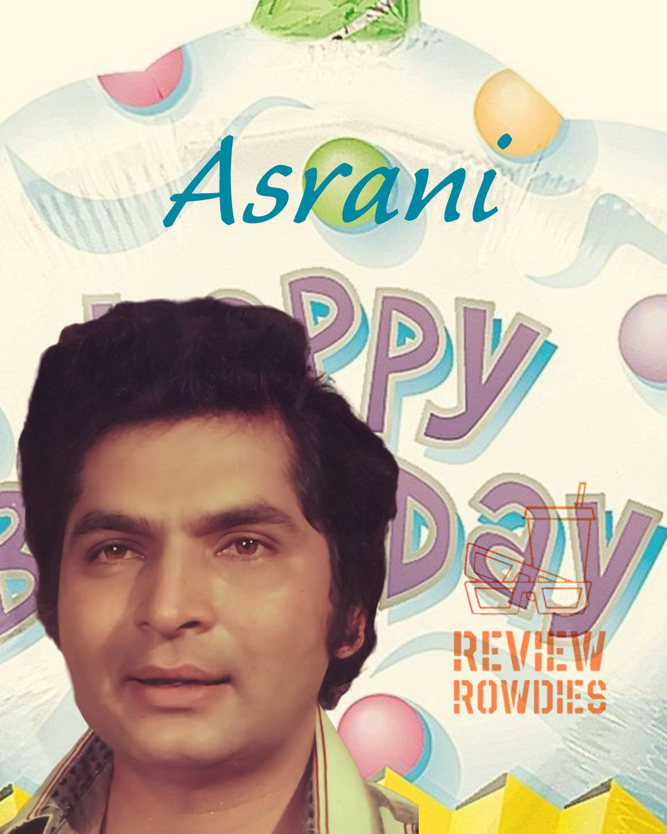 Happy Birthday Asrani, the member of Bollywood's golden age 
#annapoorneswarivasanthakumar
#HBDAsrani
#Asrani #Reviewrowdies #Bollywood