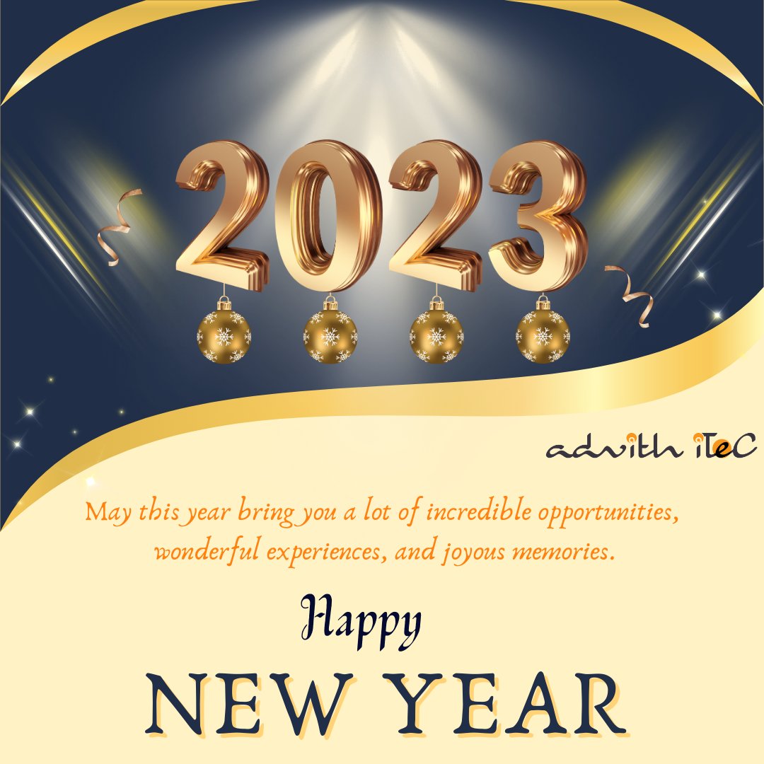 AdvithItec's tweet photo. Advith ITeC wishes you a year filled with courage, wisdom, and fortune to face and conquer your 2023 goals. May this year bring you a lot of incredible opportunities, wonderful experiences, and joyous memories. Happy New Year! 😊

#newyear2023 #newbeginnings https://t.co/QHiop0zeTi