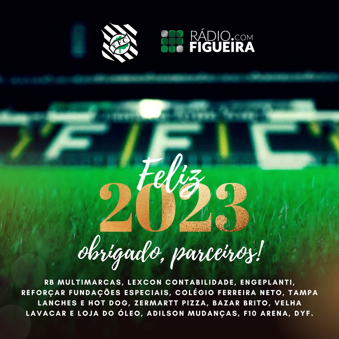 Obrigado ouvintes/internautas e parceiros! Feliz 2023!!

Rádio Figueira 
A Rádio da Torcida do Furacão
