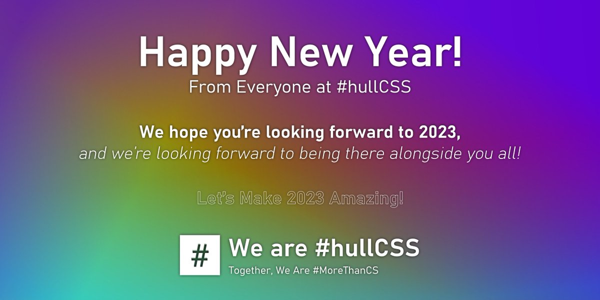 hull_CSS's tweet image. From Everyone at #hullCSS
Let’s Make 2023 Amazing!